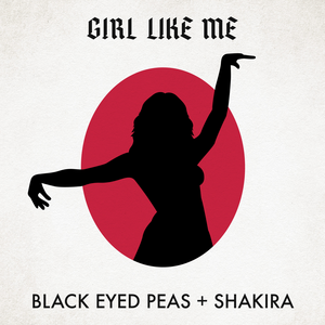 The Black Eyed Peas & Shakira - Girl like me