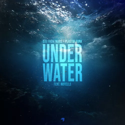 DJs From Mars & Plastik Funk feat. Notelle - Underwater (Extended Mix)